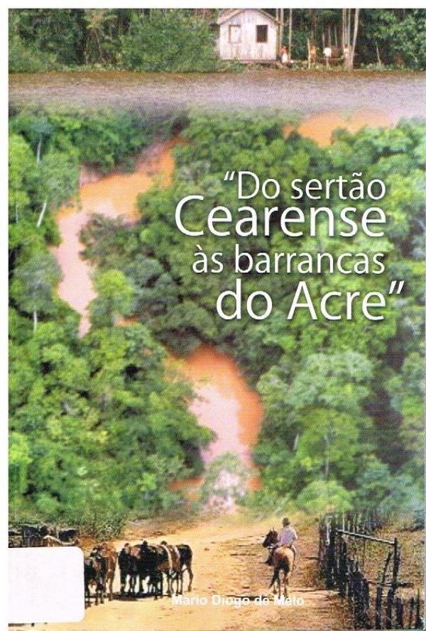 Do Sertão Cearense às barrancas do Acre